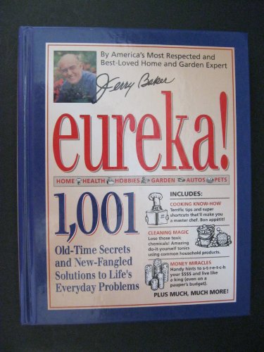 Jerry Baker's Eureka!: 1,001 old-time secrets a... B0006RJJAE Book Cover