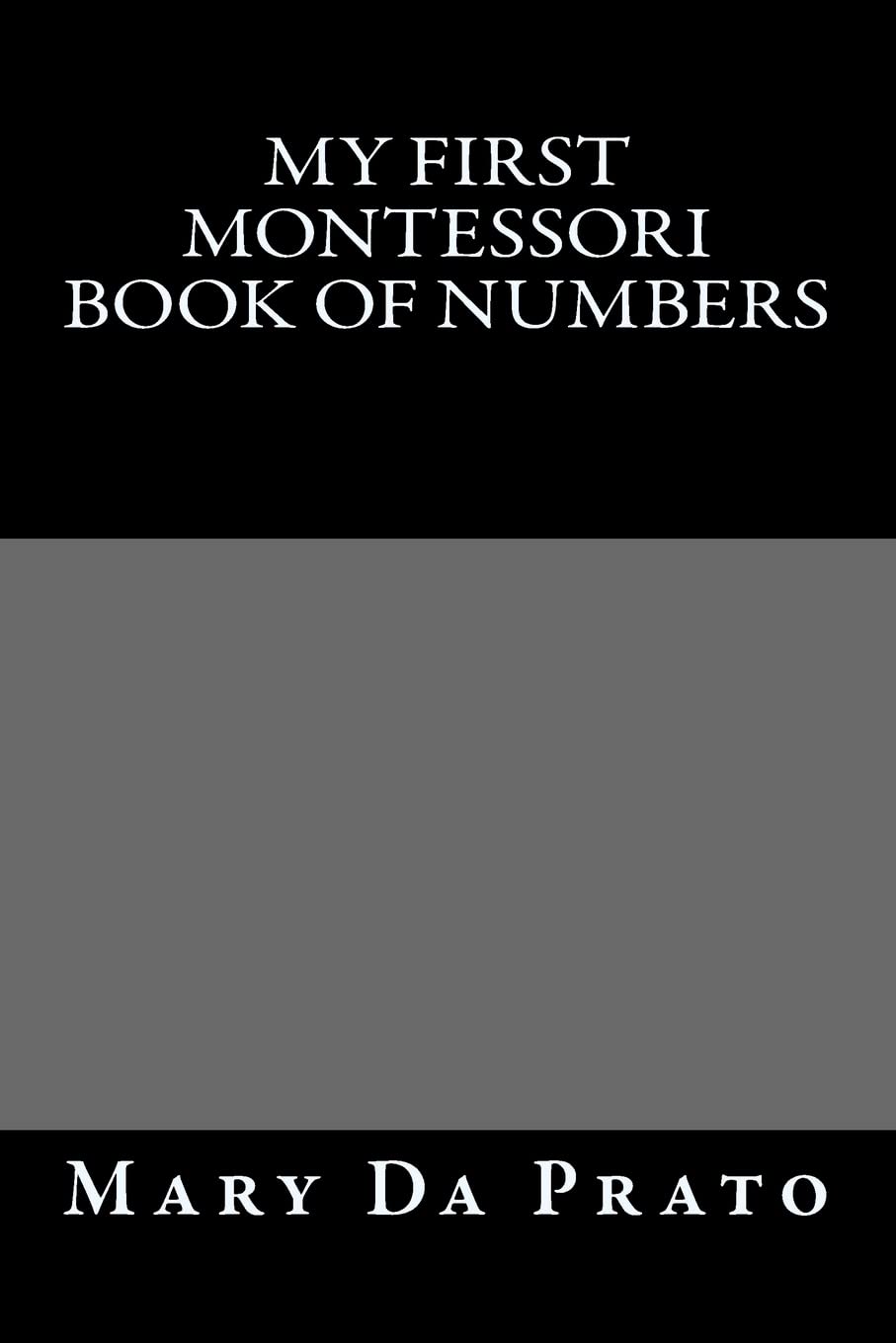 My First Montessori Book of Numbers: 2 (Primary Mathematics)