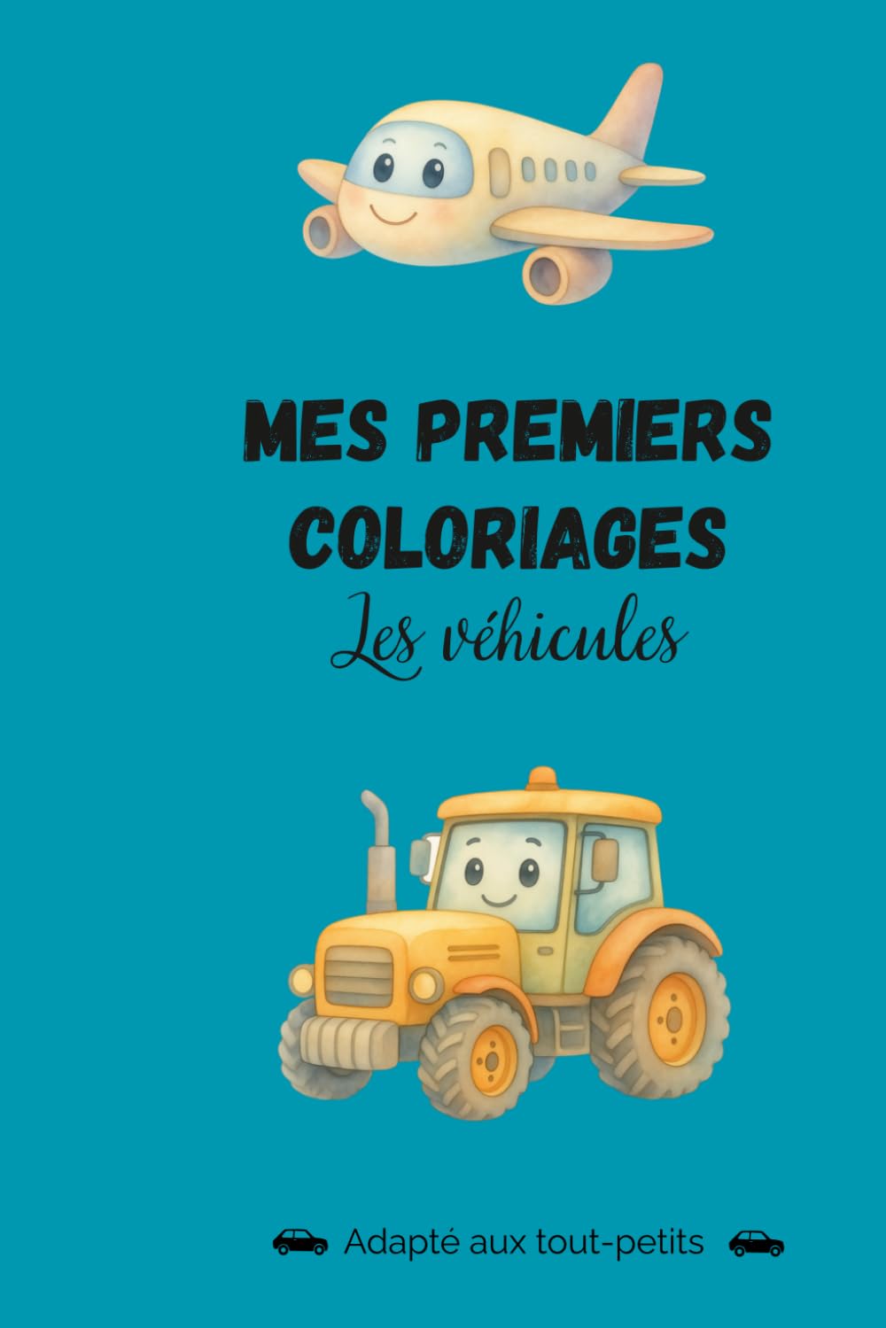 Mes premiers coloriages - Les véhicules: Adapté aux tout-petits