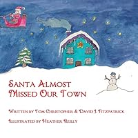 Santa Almost Missed Our Town 1503107663 Book Cover