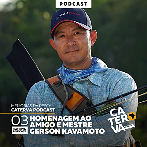 #03 - Homenagem ao amigo e mestre Gerson Kavamoto