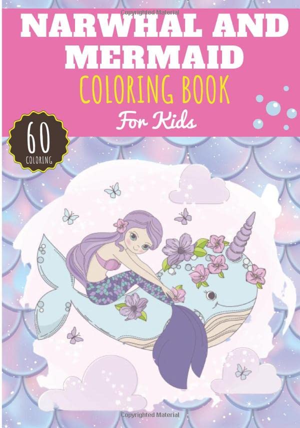 Narwhal and Mermaid Coloring Book: For Kids Girl & Boy | Kids Coloring Book with 60 Unique Pages to Color Narwhals the Unicorn of the Sea, Mermaids, .