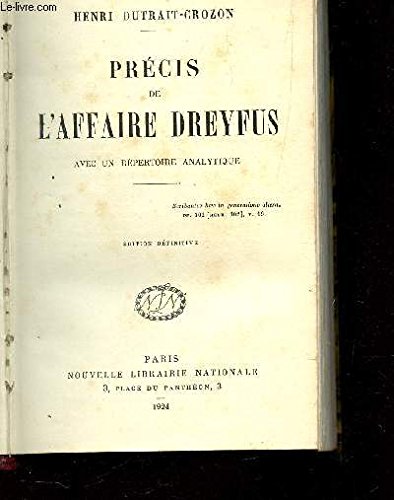 PRECIS DE L'AFFAIRE DREYFFUS - AVEC UN REPERTOIRE ANALYTIQUE / EDITION DEFINITIVE.