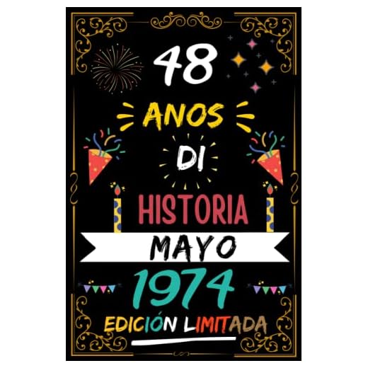 CUADERNO, 48 AÑOS DE HISTORIA MAYO 1974 EDICIÓN LIMITADA: Regalo de 48 cumpleaños para mujeres y hombres, ideas de 48 cumpleaños... un cumpleaños... ... regalo de 48 cumpleaños para él/ella.