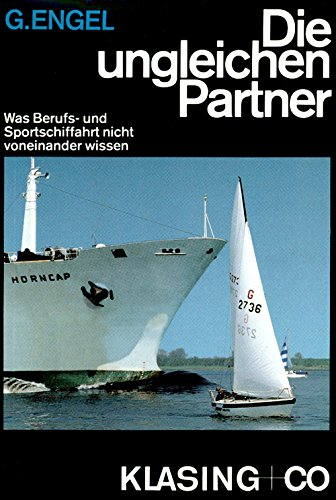 Die ungleichen Partner. Was Berufs- und Sportschiffahrt nicht voneinander wissen (Yacht-Bücherei)
