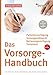 Produktbild Das Vorsorge-Handbuch: Das Handbuch für Ihre persönlichen Daten,Verträge und Verfügungen (WISO)