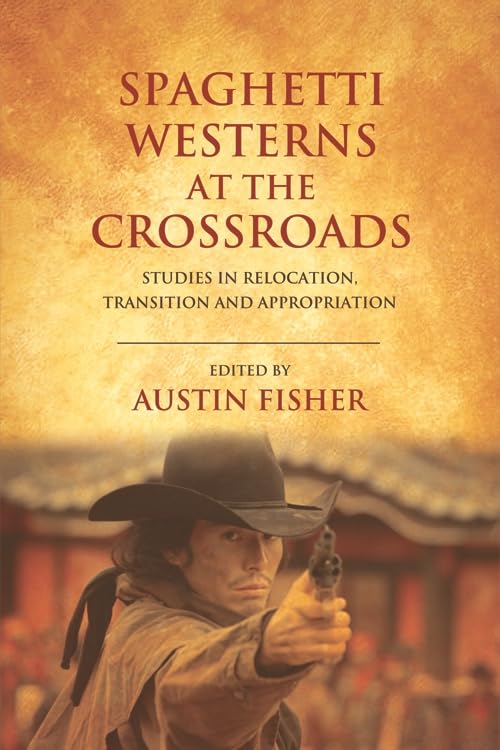 Spaghetti Westerns at the Crossroads ouvrage universitaire cinéma