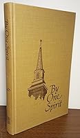 BY ONE SPIRIT: History of The Central College United Presbyterian Church, The Central College of Ohio, The Blendon Central Cemetery. Limited # 640. B002ZCZGS2 Book Cover