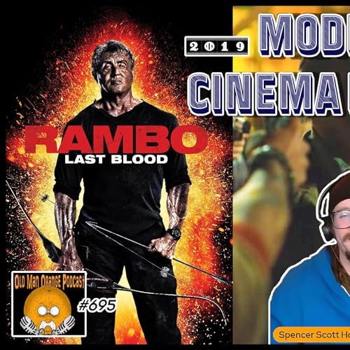 Rambo Last Blood (2019) Modern Cinema Review - Old Man Orange Podcast 695