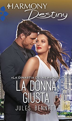 Jules Bennett - (Dinastia Dei Newport 04) La donna giusta (2017)