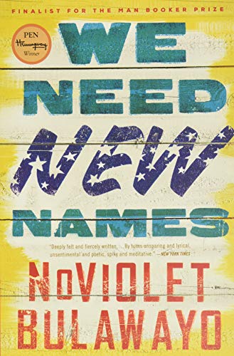 We Need New Names: A Novel We Need New Names: A Novel