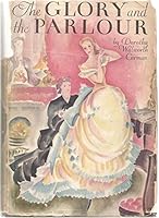 The Glory and the Parlour B000PG7N4U Book Cover