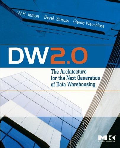 Télécharger DW 2.0: The Architecture for the Next Generation of Data Warehousing (Morgan Kaufman Series in Data PDF
