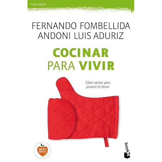 Cocinar para vivir: Cómo cocinar para prevenir el cáncer: 1 (Prácticos siglo XXI)