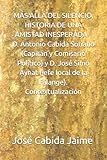 MÁS ALLÁ DEL SILENCIO, HISTORIA DE UNA AMISTAD INESPERADA Antonio Cabida Soriano (Capitán y Comisario Político) y José Simó Aynat (jefe local de la Falange). Contextualización