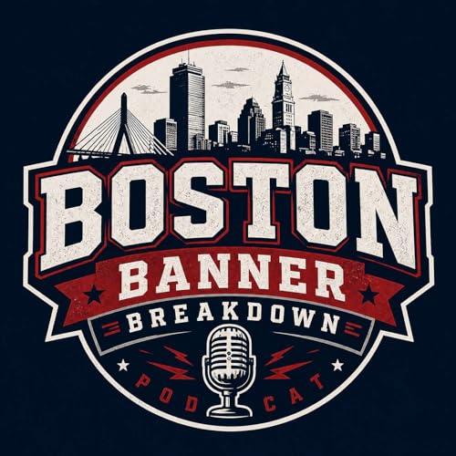 Boston Banner Breakdown Podcast cover art