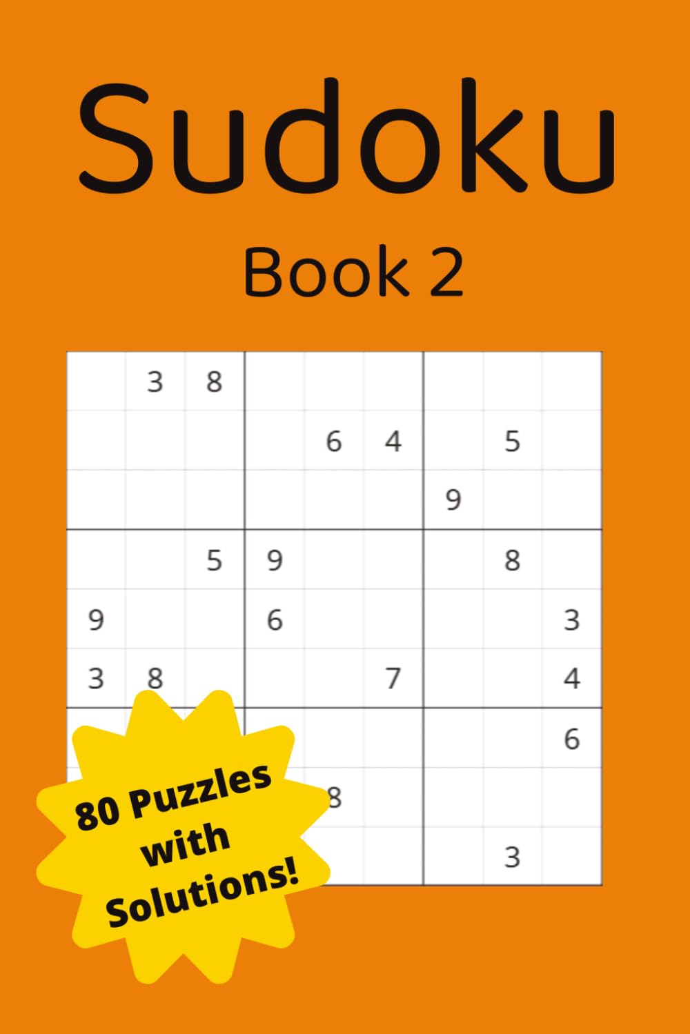 Sudoku |Book 2|80 Puzzles with Solutions!