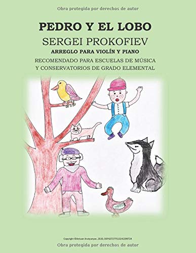 PEDRO Y EL LOBO, SERGEI PROKOFIEV, ARREGLO PARA VIOLÍN Y PIANO RECOMENDADO PARA ESCUELAS DE MÚSICA Y CONSERVATORIOS DE GRADO ELEMENTAL: RECOMENDADO ... DE MÚSICA Y CONSERVATORIOS DE GRADO ELEMENTAL