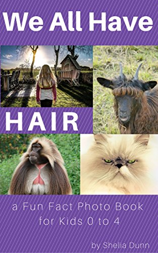 We All Have Hair: A Fun Fact Book for Kids (We All Have... 4)