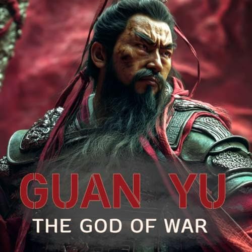 Guan Yu: The God of War Who Chose Honor Over Life | Three Kingdoms