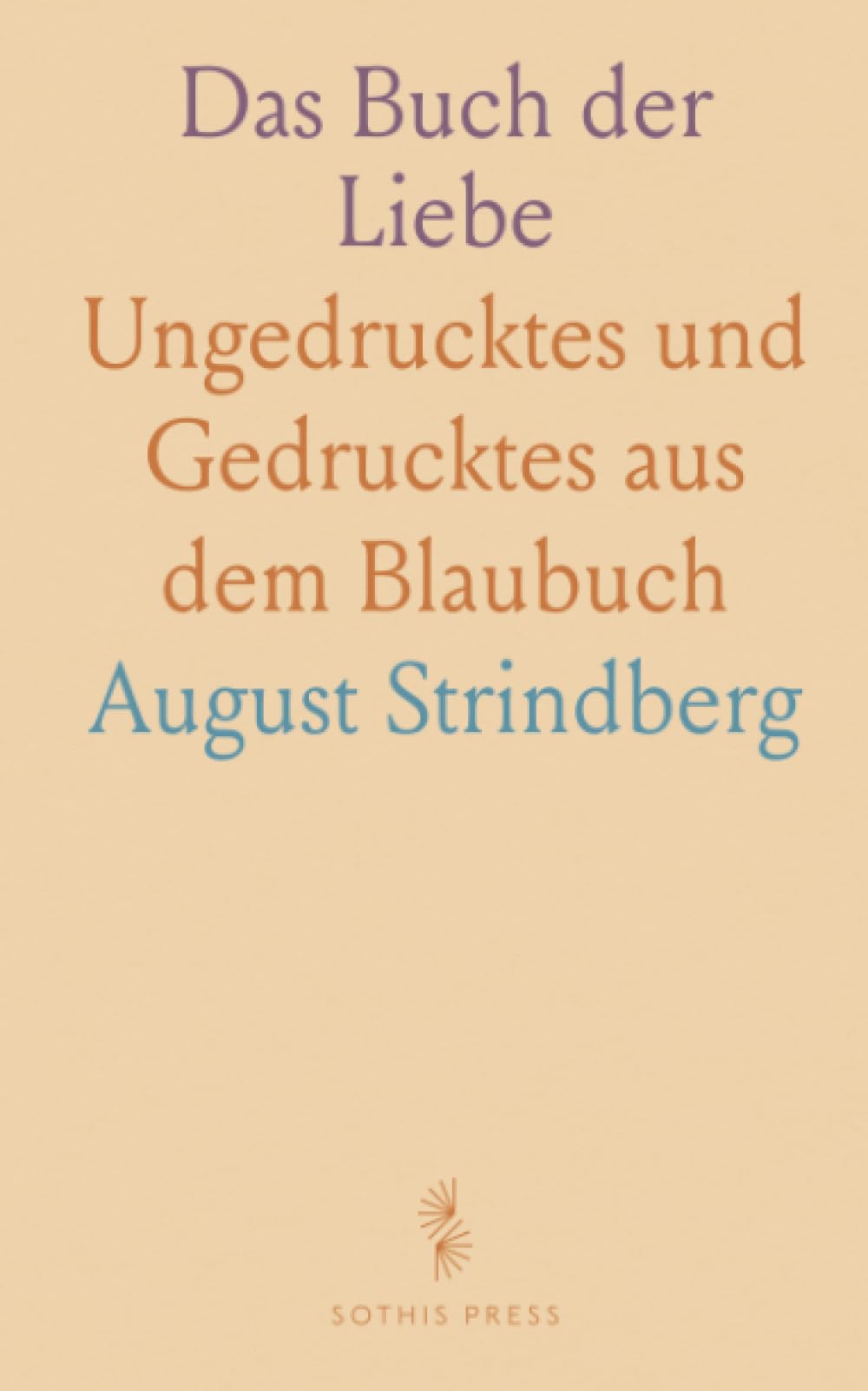 Das Buch der Liebe: Ungedrucktes und Gedrucktes aus dem Blaubuch