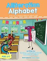 Alliteration Alphabet: A fun way to teach preliteracy skills to kids! 097690697X Book Cover
