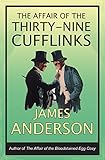  The Affair of the Thirty-Nine Cufflinks: A delightfully quirky murder mystery in the great tradition of Agatha Christie (The Affair of… Mysteries) (English Edition)