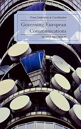 Governing European Communications: From Unification to Coordination-Wow! eBook