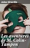 Les aventures de M. Colin-Tampon (French Edition)
