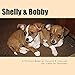Shelly & Bobby: A Picture Book