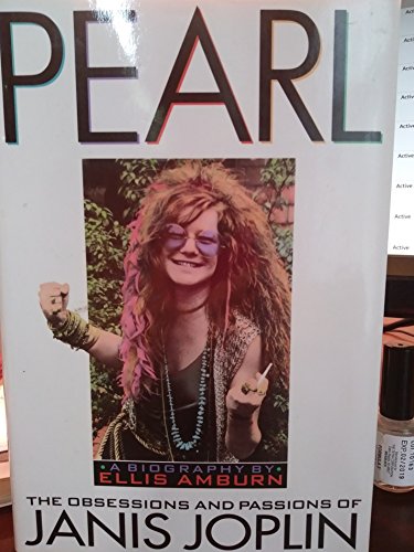 PEARL: THE OBSESSIONS AND PASSIONS OF JANIS JOPLIN : A By Ellis Amburn EXCELLENT