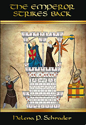 The Emperor Strikes Back: Frederick II's War against his Vassals (The Rebels of Outremer Book 2)