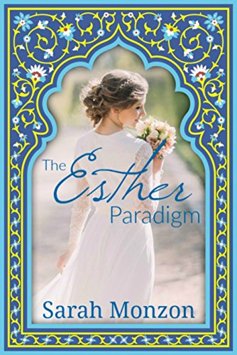 The Esther Paradigm (A Contemporary Christian Romance) by [Sarah Monzon]