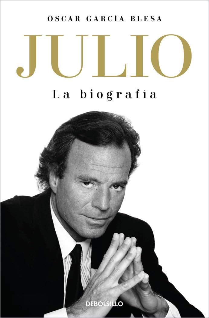 Julio Iglesias. La Biografía / Julio Iglesias: The Biography: La Biografía/ the Biography (Best Seller | Ficción)
