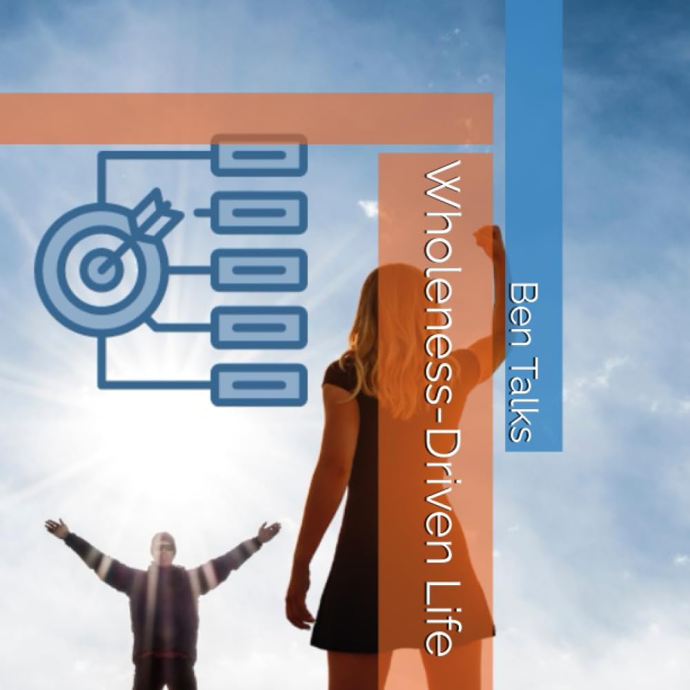 Wholeness-Driven Life