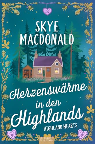 Herzenswärme in den Highlands: Ein winterlicher Wohlfühlroman voller Liebe, Hoffnung und schottischem Charme (Highland Hearts - Eine Liebe in Schottland)