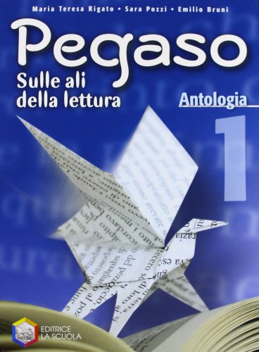 Pegaso. Antologia. Per la Scuola media