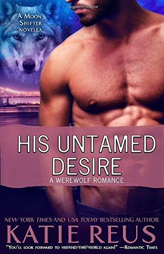 Buy His Untamed Desire (A Werewolf Romance) (Moon Shifter Series) — BookShops.in