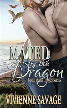 Mated by the Dragon - Book #2 of the Loved by the Dragon