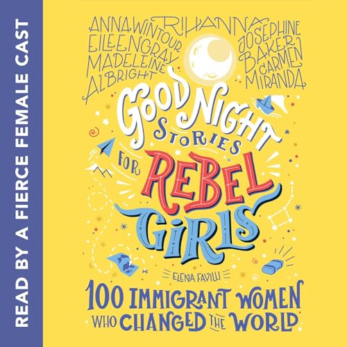 Good Night Stories for Rebel Girls: 100 Immigrant Women Who Changed the World by Elena Favilli episode artwork