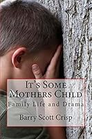 It's Some Mothers Child 1517775353 Book Cover