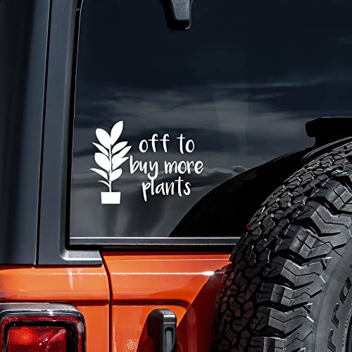 Off to Buy More Buy Plants Decal Vinyl Sticker Auto Car Truck Wall Laptop | White | 5.5' Tall