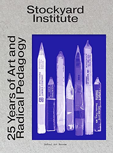 Stockyard Institute: 25 Years of Art and Radical Pedagogy