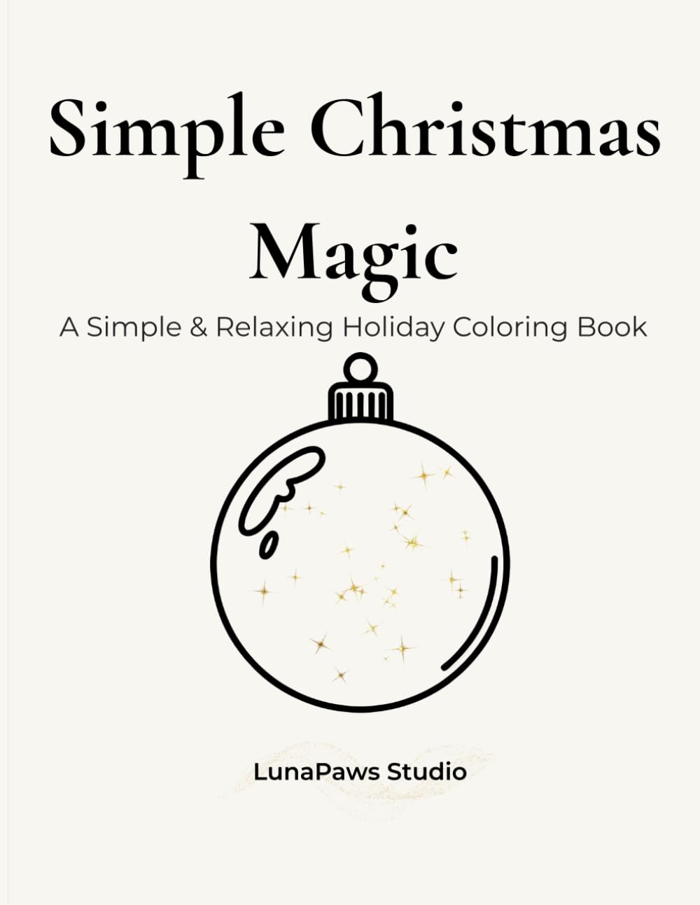 Simple Christmas Magic: A Simple & Relaxing Holiday Coloring Book