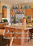 Coming Back Home: Recipes For Good Dining and Good Health (English Edition)