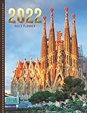2022 Daily Planner: One Page Per Day Diary / Dated Large 365 Day Journal / Sagrada Familia Church Barcelona Spain - Travel Art Photo / Date Book With ... Time Slots - Schedule - Calendar / Organizer