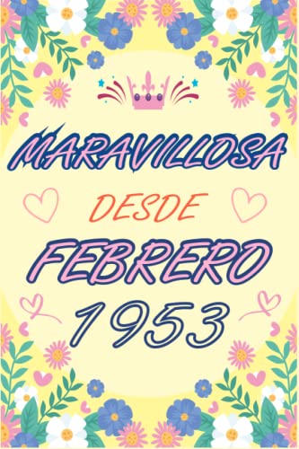 CUADERNO, MARAVILLOSA DESDE FEBRERO 1953: Regalo de 70 cumpleaños para mujeres y hombres, ideas de 70 cumpleaños... un cumpleaños... divertido, ... regalo de 70 cumpleaños para él/ella.