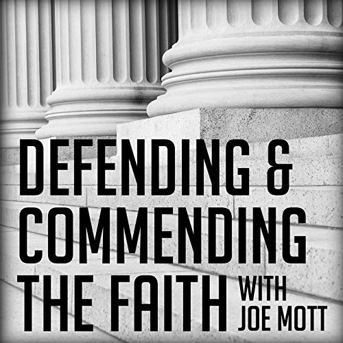 Defending and Commending the Faith With Dr. Joe L. Mott, inviting the atheist, agnostic and skeptic to examine for themselves