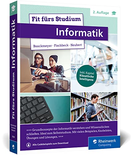 Fit fürs Studium – Informatik: Gut vorbereitet an die Hochschule. Ideal zum Selbststudium oder ergänzend zur Vorlesung