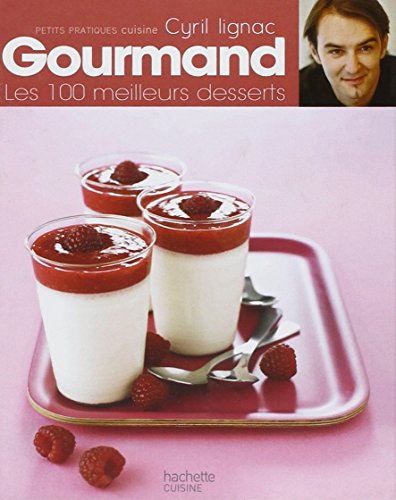 Télécharger Gourmand ! Les 100 meilleurs desserts Livre eBook France